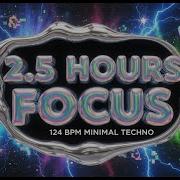 Minimal Techno For Deep Focus 2 5 Hours 124 BPM Hypnotic Productivity Mix