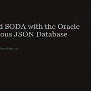 JSON And SODA Workshop Using Autonomous JSON Database