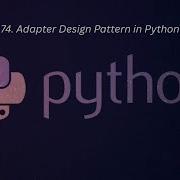 74 Adapter Design Pattern In Python