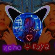 Xcho Фая Feat Alemond Neki BassBoost Music2022 Class Cage