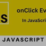 Событие OnClick в JavaScript Учебное пособие по JavaScript для начинающих и продвинутых