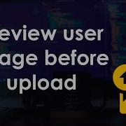 Preview User Selected Image In DOM Before Upload JavaScript Tutorial