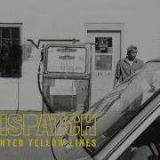 Dispatch Painted Yellow Lines Official Music Video
