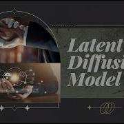 Latent Diffusion Model Part01