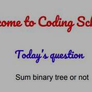 Sum Binary Tree Or Not InterviewBit Abinash Biswal
