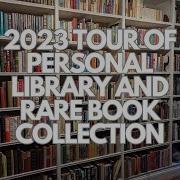 Updated Tour Of Library And Rare Book Collection 2023