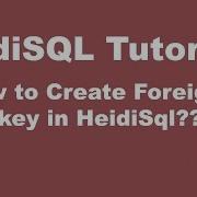 HeidiSQL Tutorial 04 How To Create Foreign Key In HeidiSQL