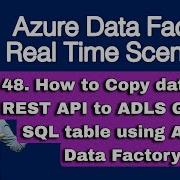 48 Как скопировать данные из REST API в учетную запись хранилища с помощью Azure Data Factory