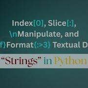 Mastering Strings In Python Concatenation Indexing And Formatting Simplified