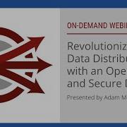 Revolutionizing Data Distribution With An Open And Secure DDS