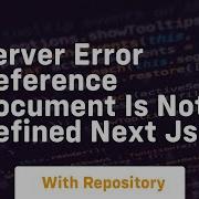 Server Error Reference Document Is Not Defined Next Js