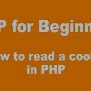 PHP For Beginners How To Read A Cookie In PHP