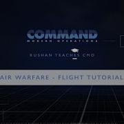Kushan Teaches CMO Air Warfare Ep 1 Flight Tutorial