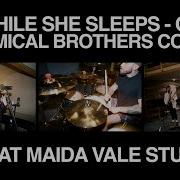 While She Sleeps Go Chemical Brothers Cover Live At Maida Vale