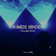 Mert Demir İkimize Birden Bora Again Remix AFRO HOUSE