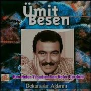 Ümit Besen Dokunsalar Ağlarım