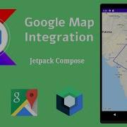 Google Map Integration In Jetpack Compose Android Make It Easy