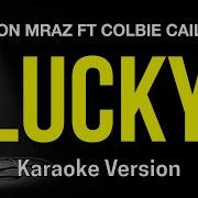 Lucky Jason Mraz Feat Colbie Caillat Karaoke Version