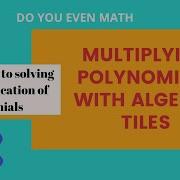 Multiplying Polynomials With Algebra Tiles