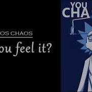 Chaos Chaos Do You Feel It LYRICS