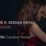 Caroline Ft Serdar Ortaç Canı Sağolsun