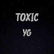 YG Toxic Lyrics