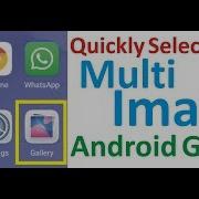 Quickly Select Multi Images From Android Gallery