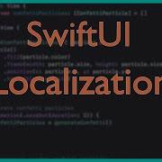 Localizing SwiftUI Apps SwiftUI Xcode Tutorial