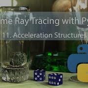 Realtime Ray Tracing In Python 11 1 Further Notes On Acceleration Structures