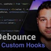 React Custom Hooks UseDebounce Simply Explained
