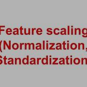 Feature Scaling Normalization Standardization