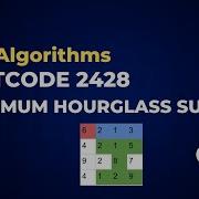 Leetcode With 2D Prefix Sums 2428 Maximum Hourglass Sum Part 2