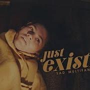 Sad MultiFandom You Re Not Really Living You Re Just Existing
