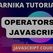 Operators In JavaScript JavaScript Course For Beginners