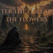 After The Collapse The Flowers 63 Minutes Of Post Metal Atmospheric Doom Instrumental