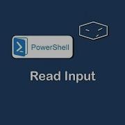 Read Input Powershell