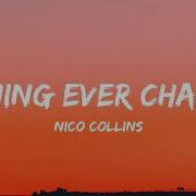 Nico Collins Nothing Ever Changes Lyrics Video