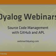 Source Code Management With GitHub And APL Dyalog Webinar With Brian Becker And Morten Kromberg