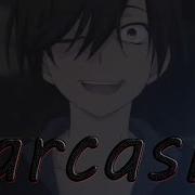 Nightcore Sarcasm AMV