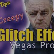 Creepy Glitch Effect Vegas Pro Any Version