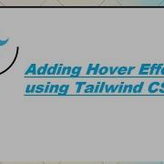 Adding Hover Effect Using Tailwind CSS
