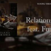 Young Thug Relationship Feat Future Official Audio