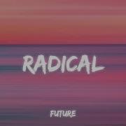 FUTURE Radical Lyrics
