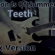 5 Seconds Of Summer Teeth Guitar Cover