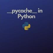 What Is Pycache In Python