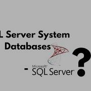 SQL Server System Databases Master Model Msdb Tempdb