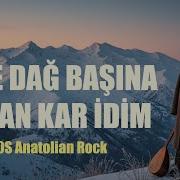 YÜCE DAĞ BAŞINA YAĞAN KAR İDİM 70s Anatolian Rock Version