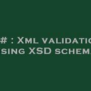 C Xml Validation Using XSD Schema