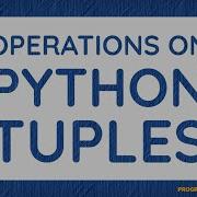 Operations On A Python Tuple Python Tuple Python Data Structures Part 8
