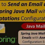 How To Send An Email Using Spring Java Mail With Annotations Configuration Spring Java Mail